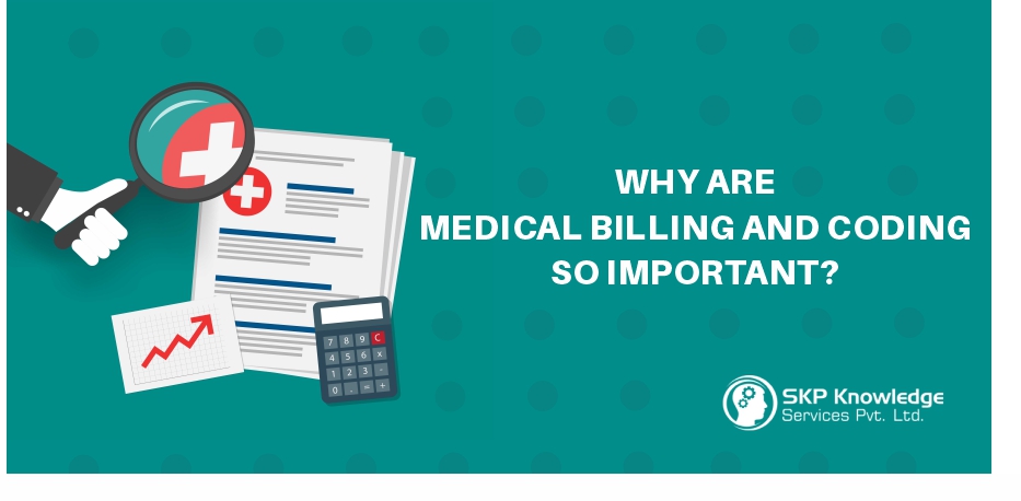 WHY ARE MEDICAL BILLING AND CODING SO IMPORTANT?